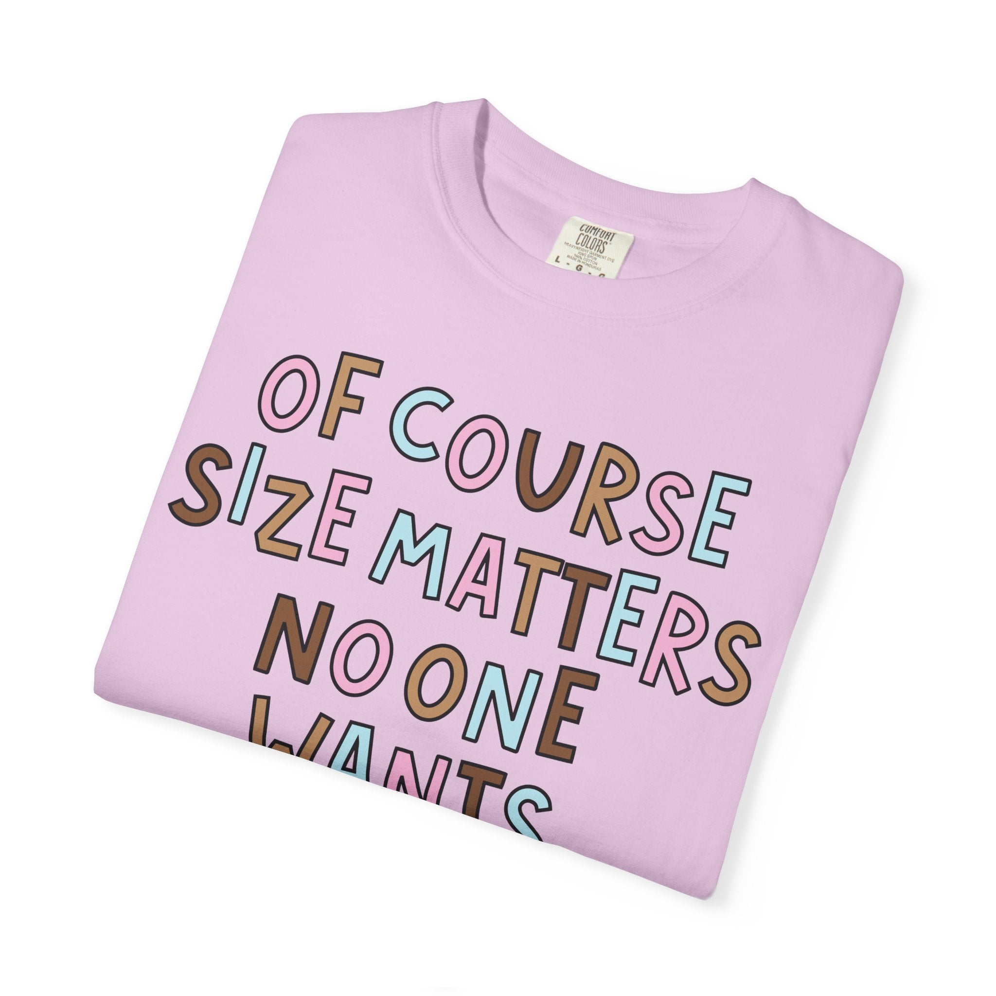 Of Course Size Matters T-Shirt