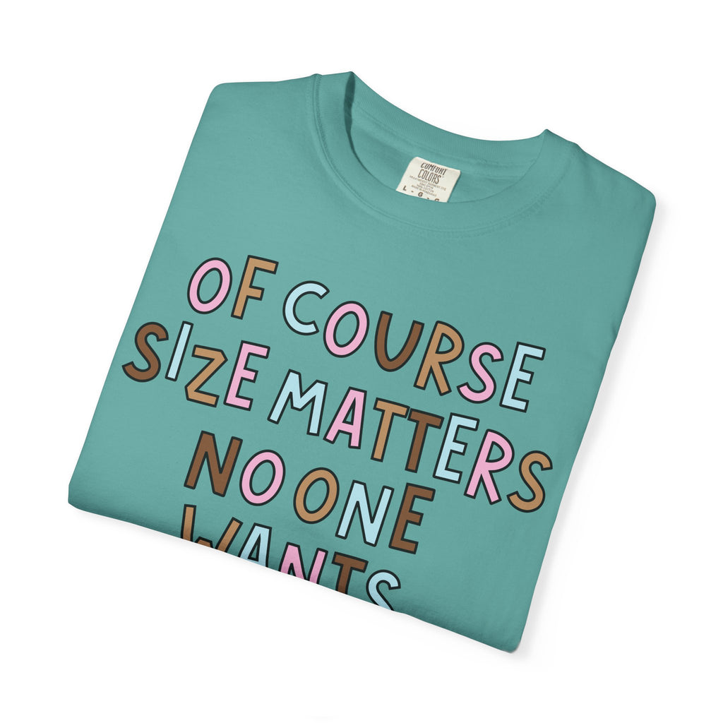 Of Course Size Matters T-Shirt