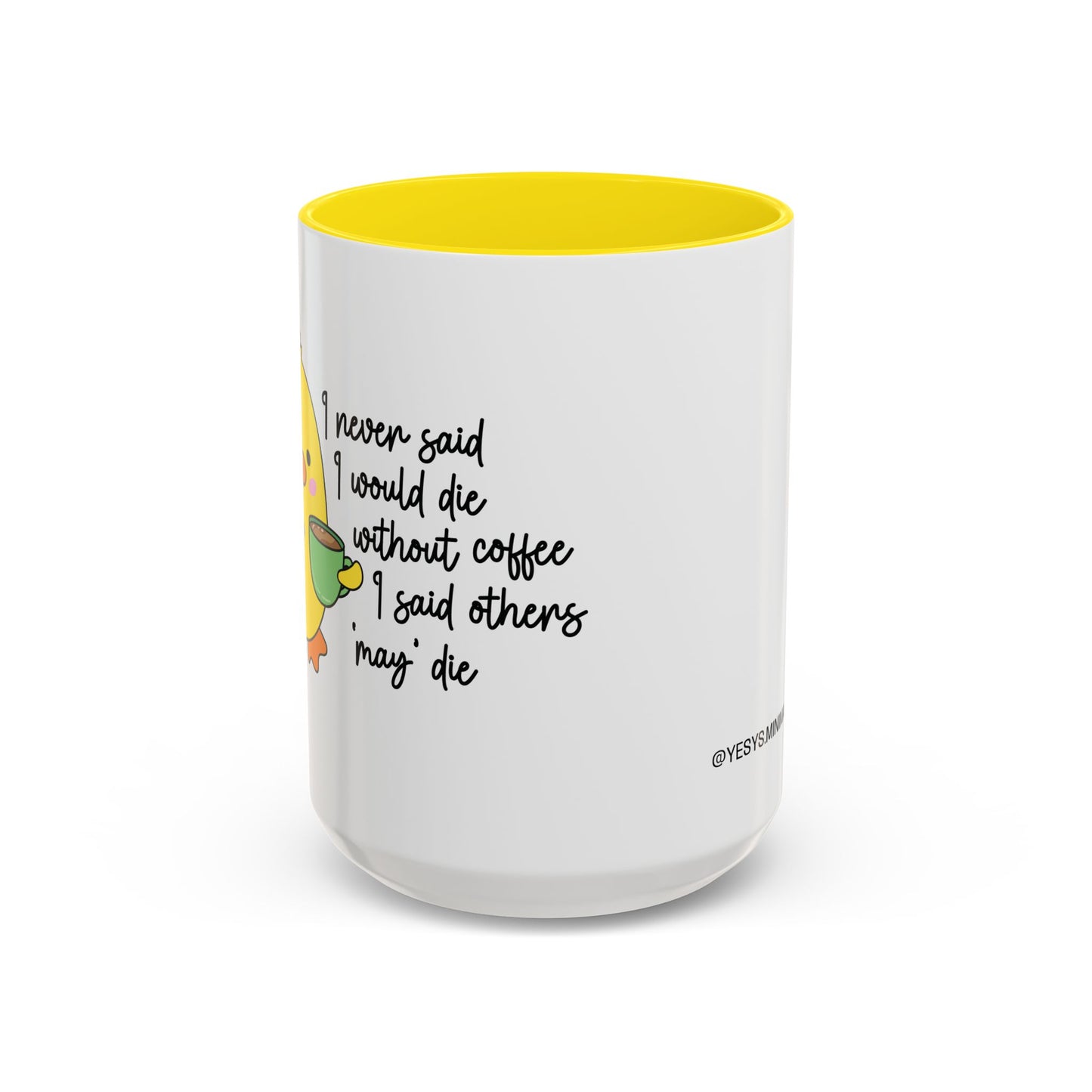 "I never said I would die" mug