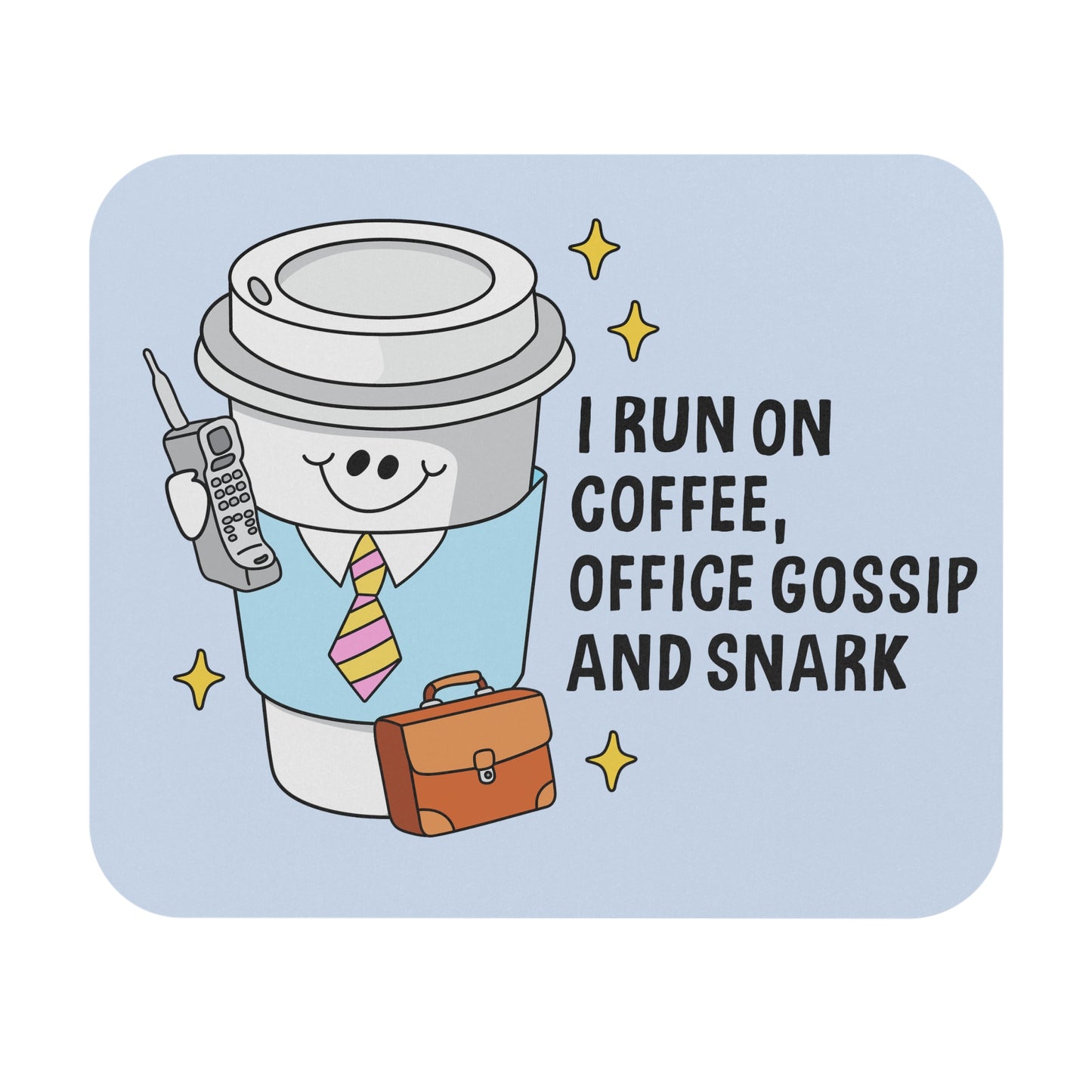 I Run On Coffee-Mouse Pad