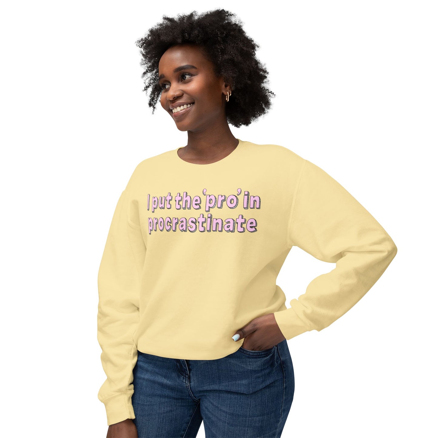I Put The P In Procrastinate- Sweatshirt