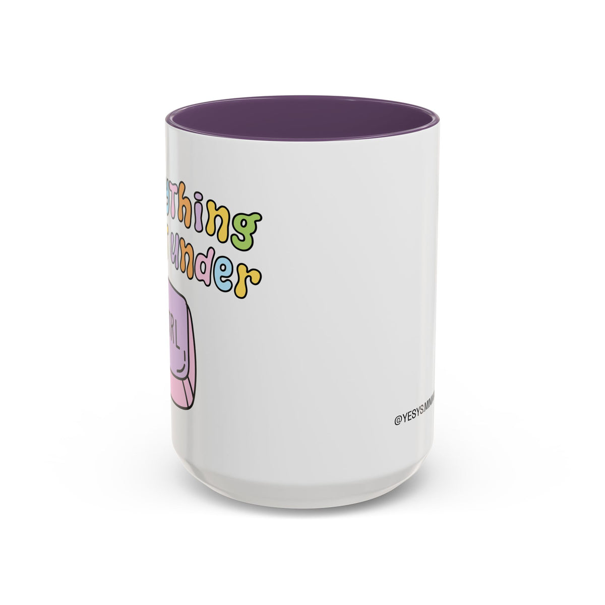 Everything Is Not Under Control Mug