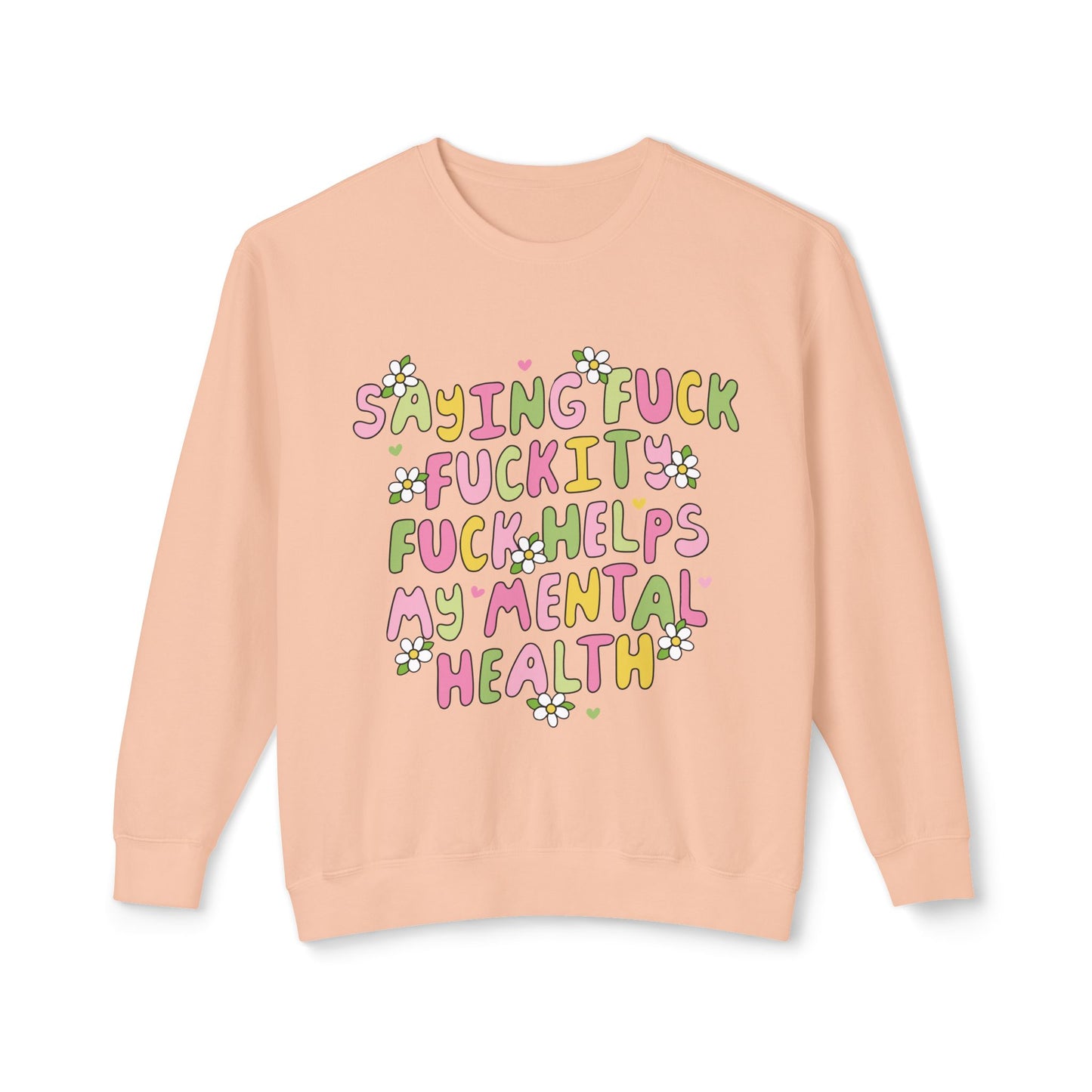 Sweatshirt — "Saying Fck , Fckity, Helps My Mental Health" Retro Floral Crewneck