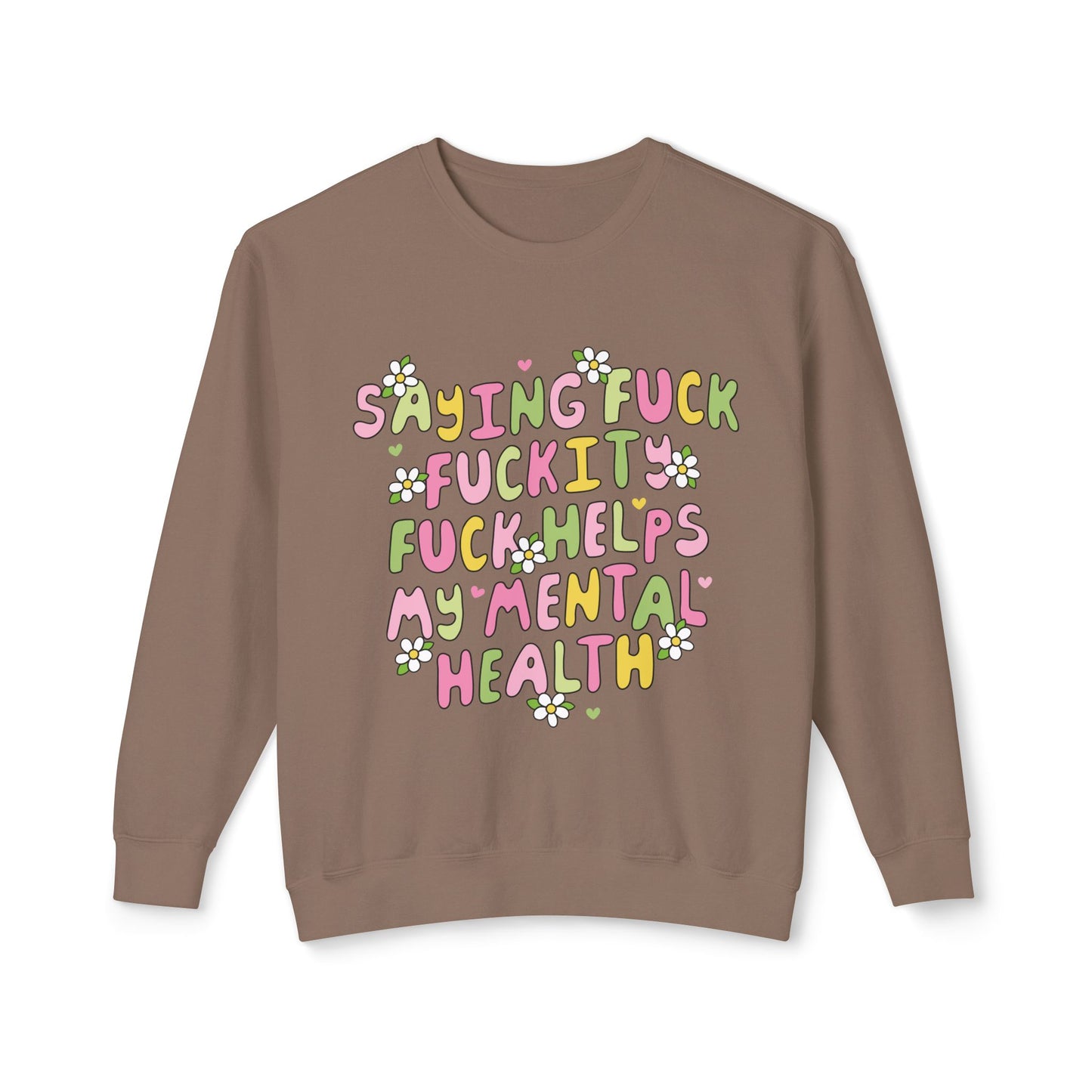 Sweatshirt — "Saying Fck , Fckity, Helps My Mental Health" Retro Floral Crewneck
