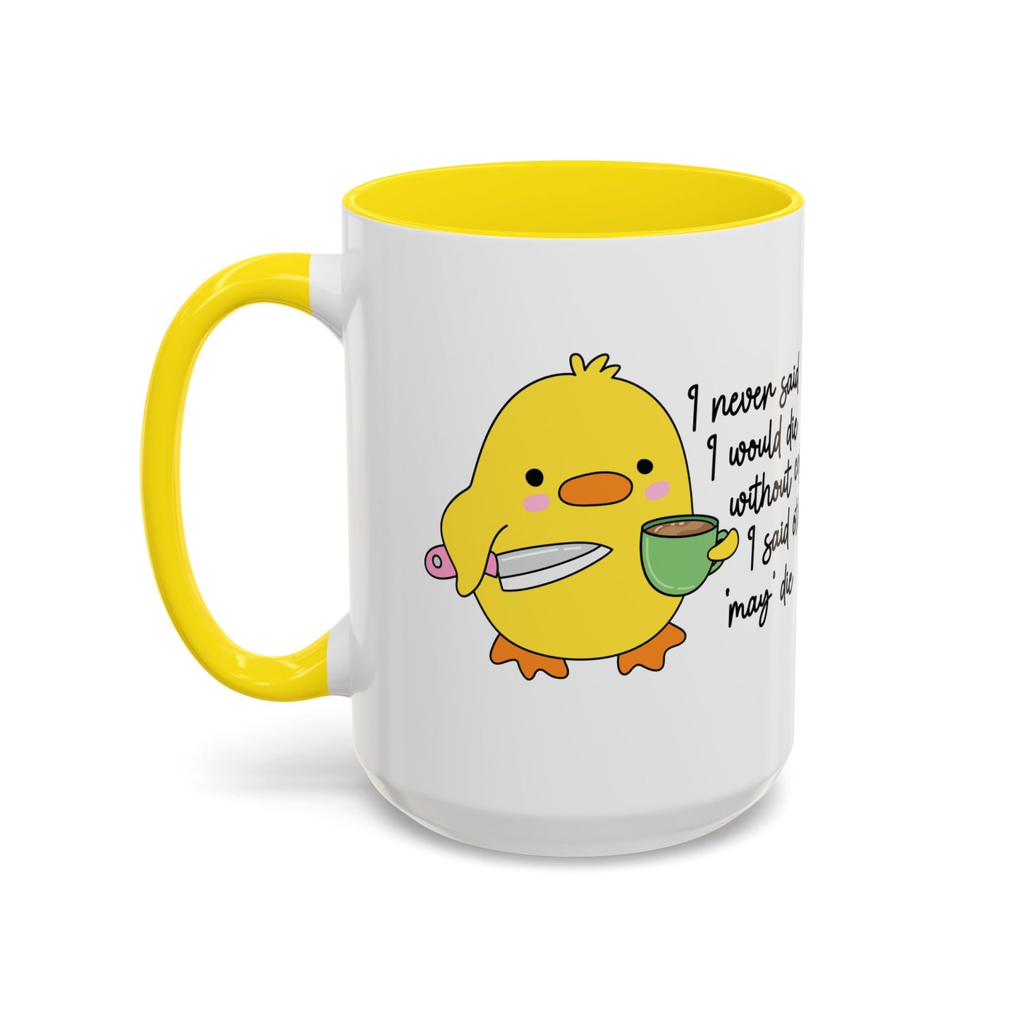 "I never said I would die" mug