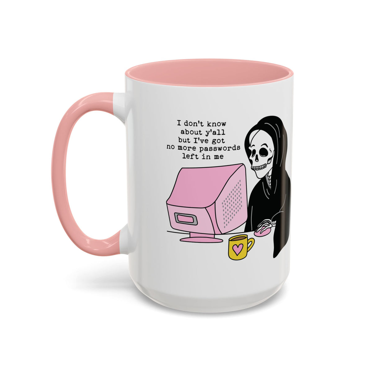 I Don't Know About You , But I Don't Have Mug