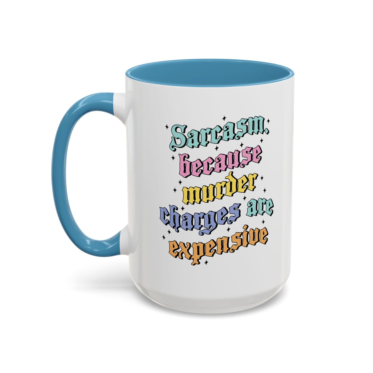 Sarcasm Because M Charges Are Expensive Mug