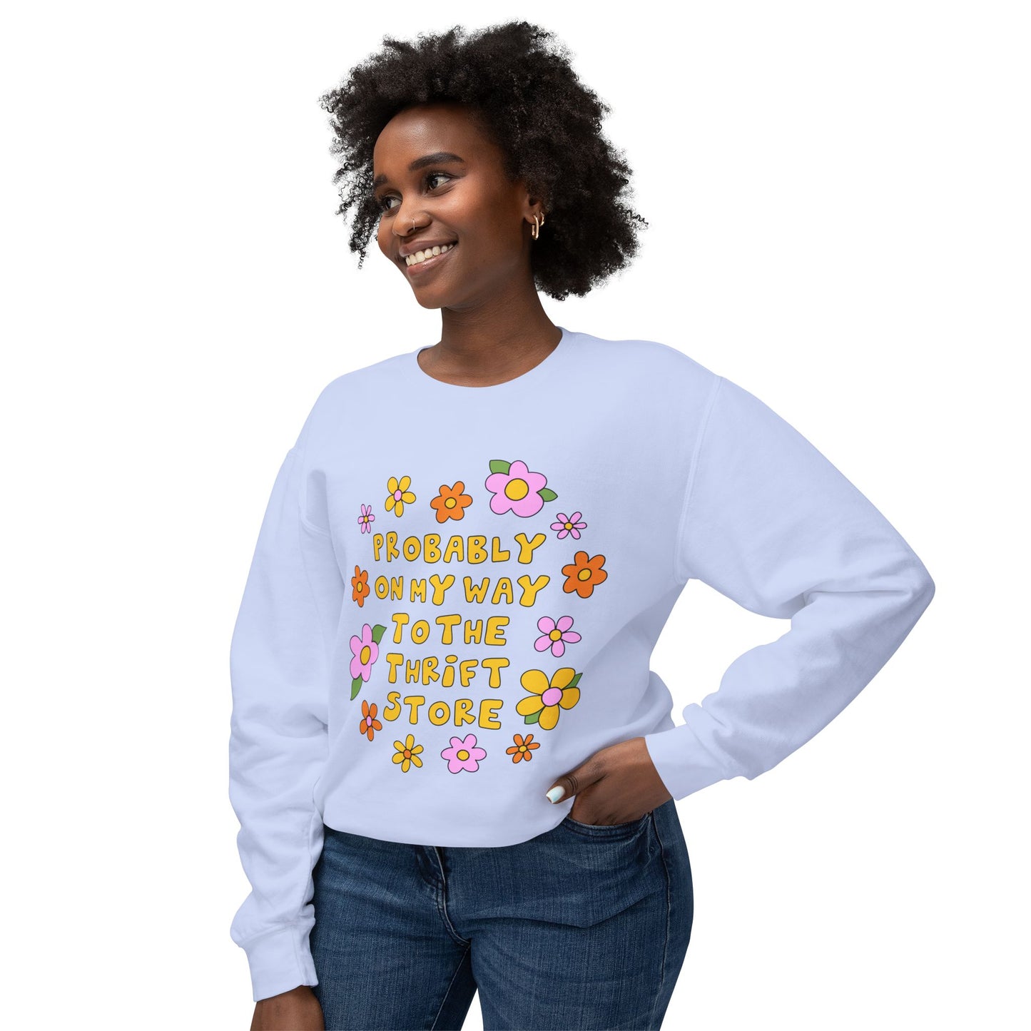 Thrift Store Vibes Sweatshirt — "Probably On My Way To The Thrift Store" Retro Floral Crewneck