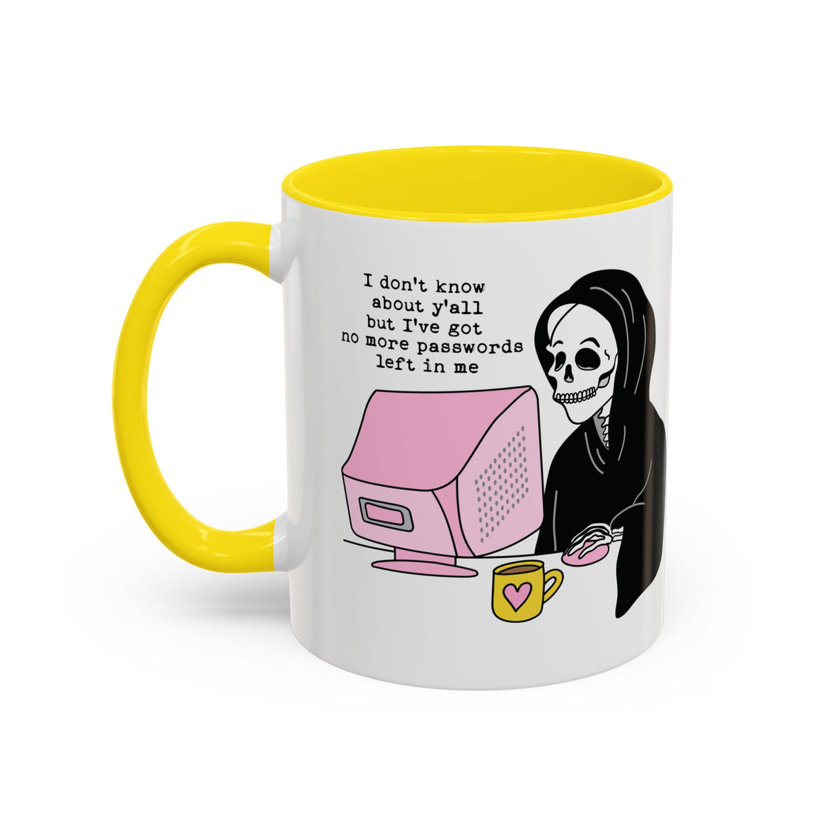 I Don't Know About You , But I Don't Have Mug