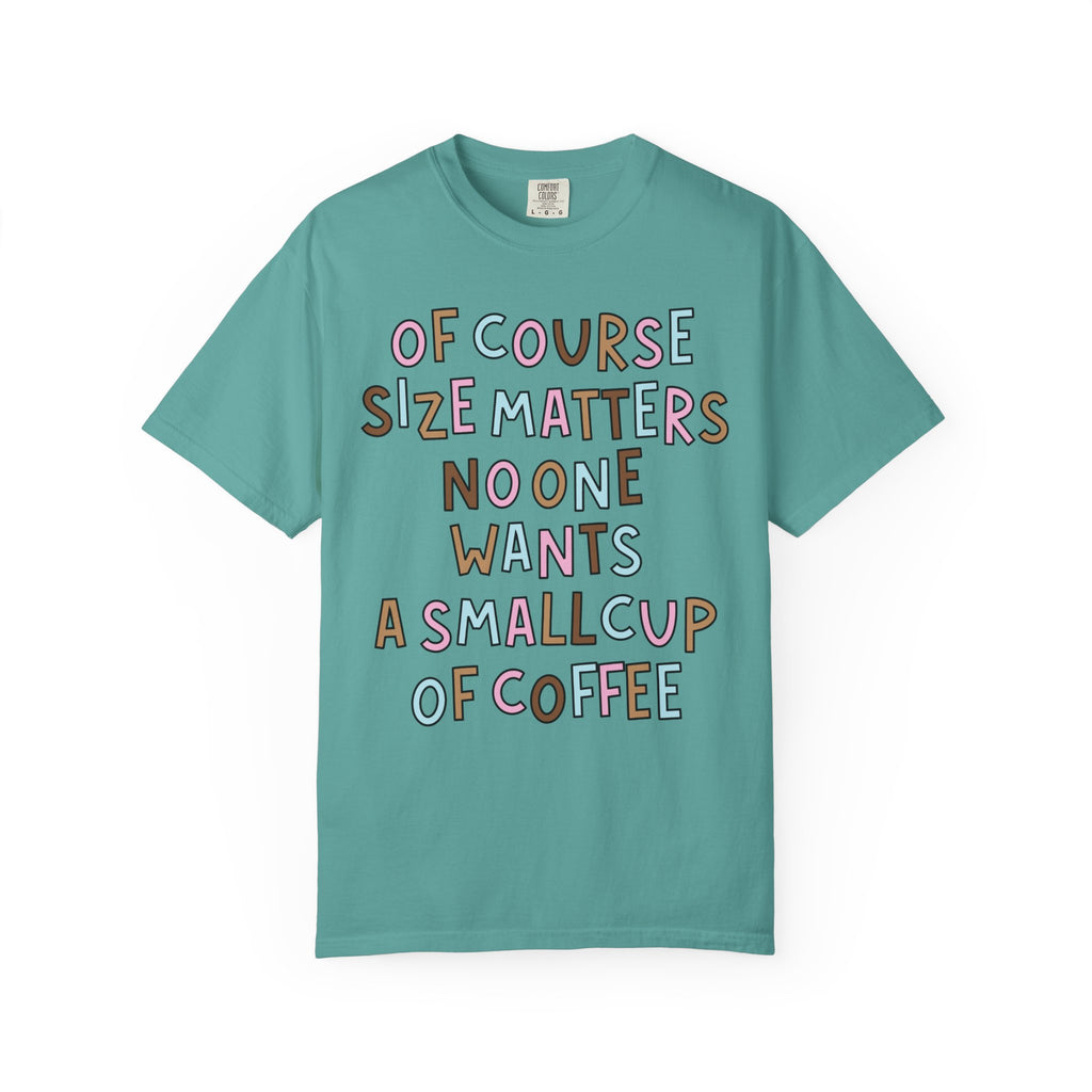 Of Course Size Matters T-Shirt