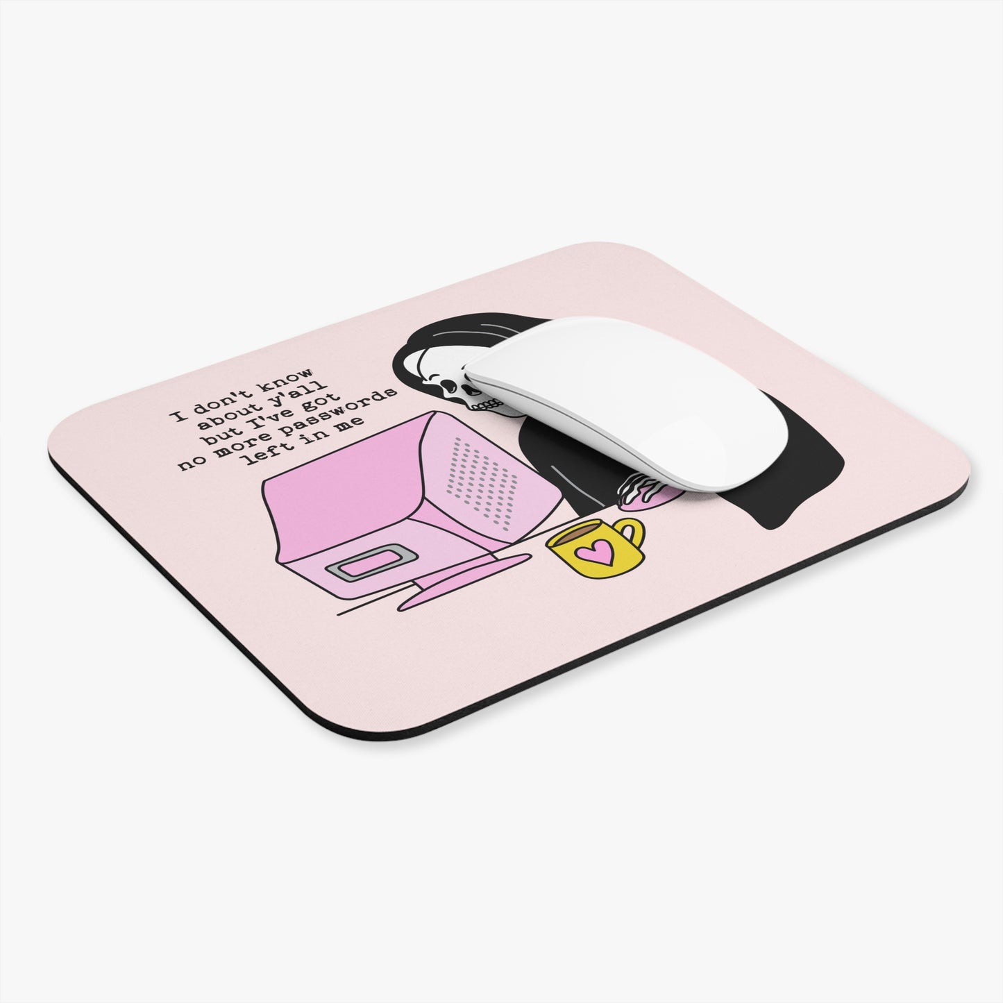 I Don't Know About Yall -Mouse Pad