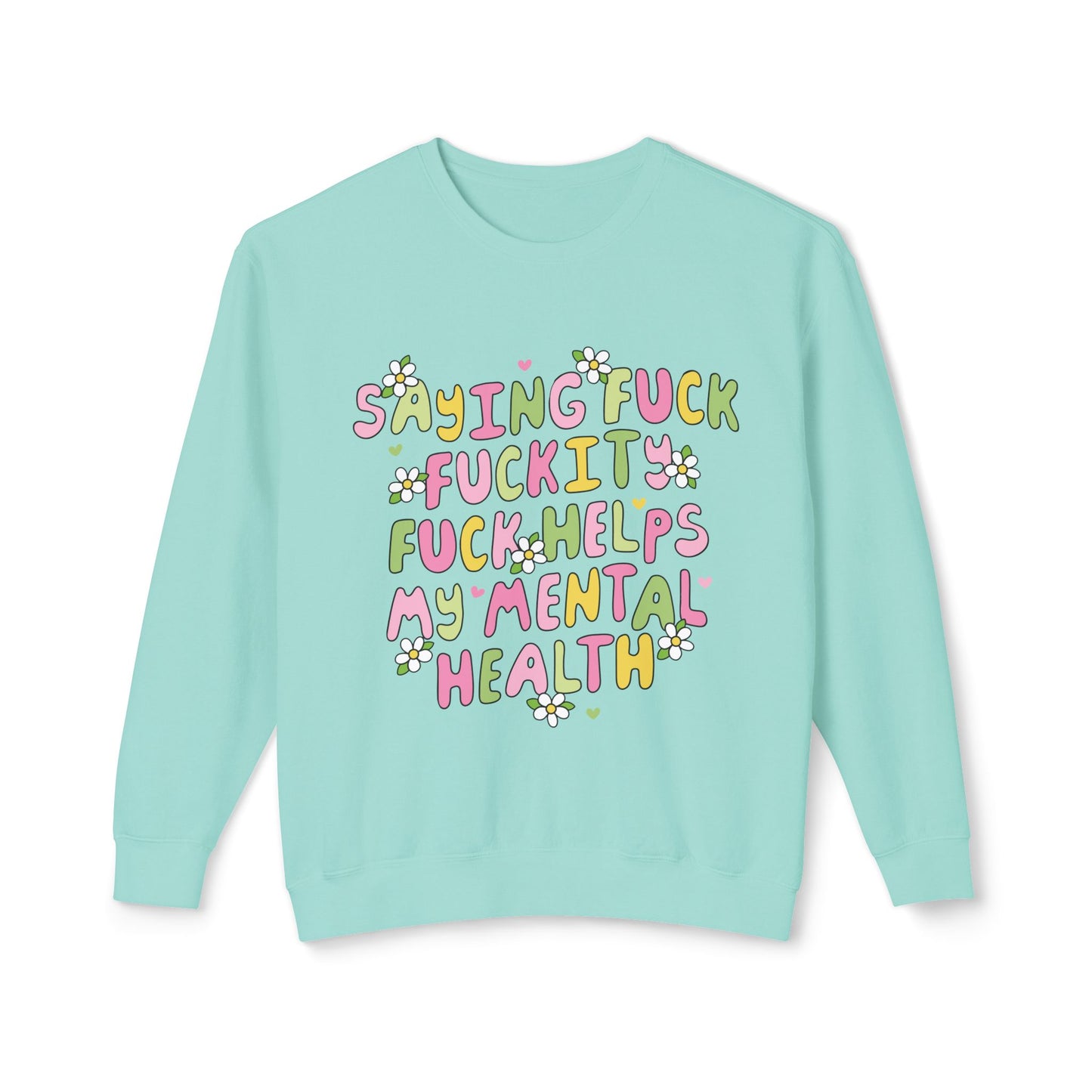 Sweatshirt — "Saying Fck , Fckity, Helps My Mental Health" Retro Floral Crewneck