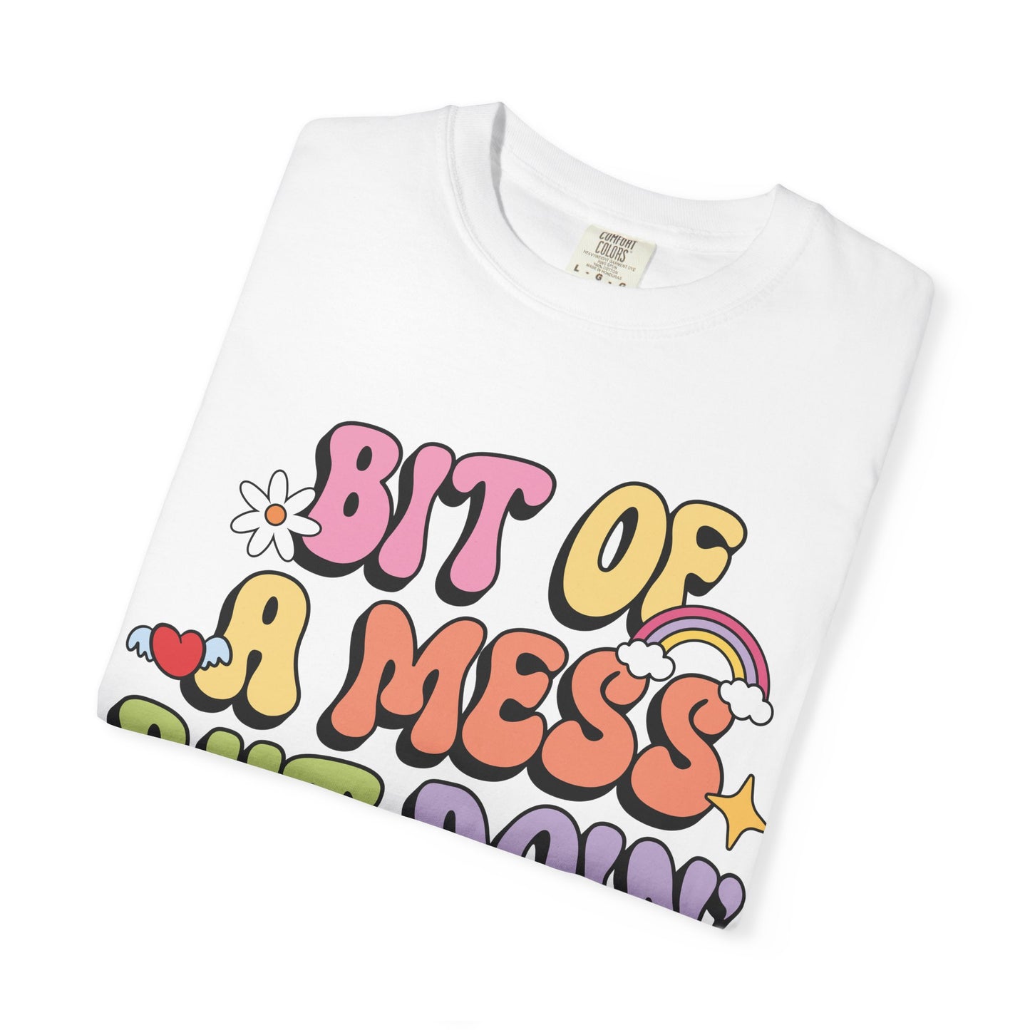 Graphic T-Shirt — "A Bit Of A Mess " Colorful Retro Quote Tee