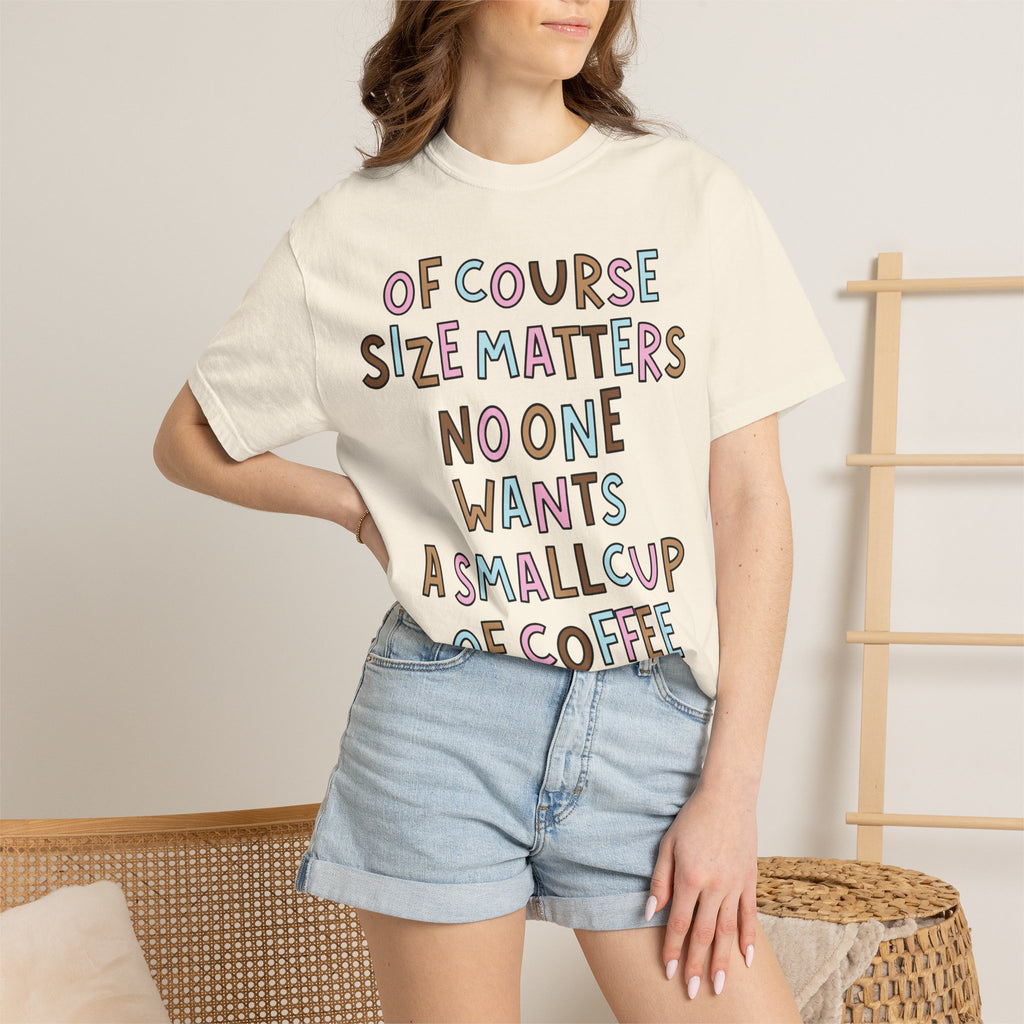 Of Course Size Matters T-Shirt