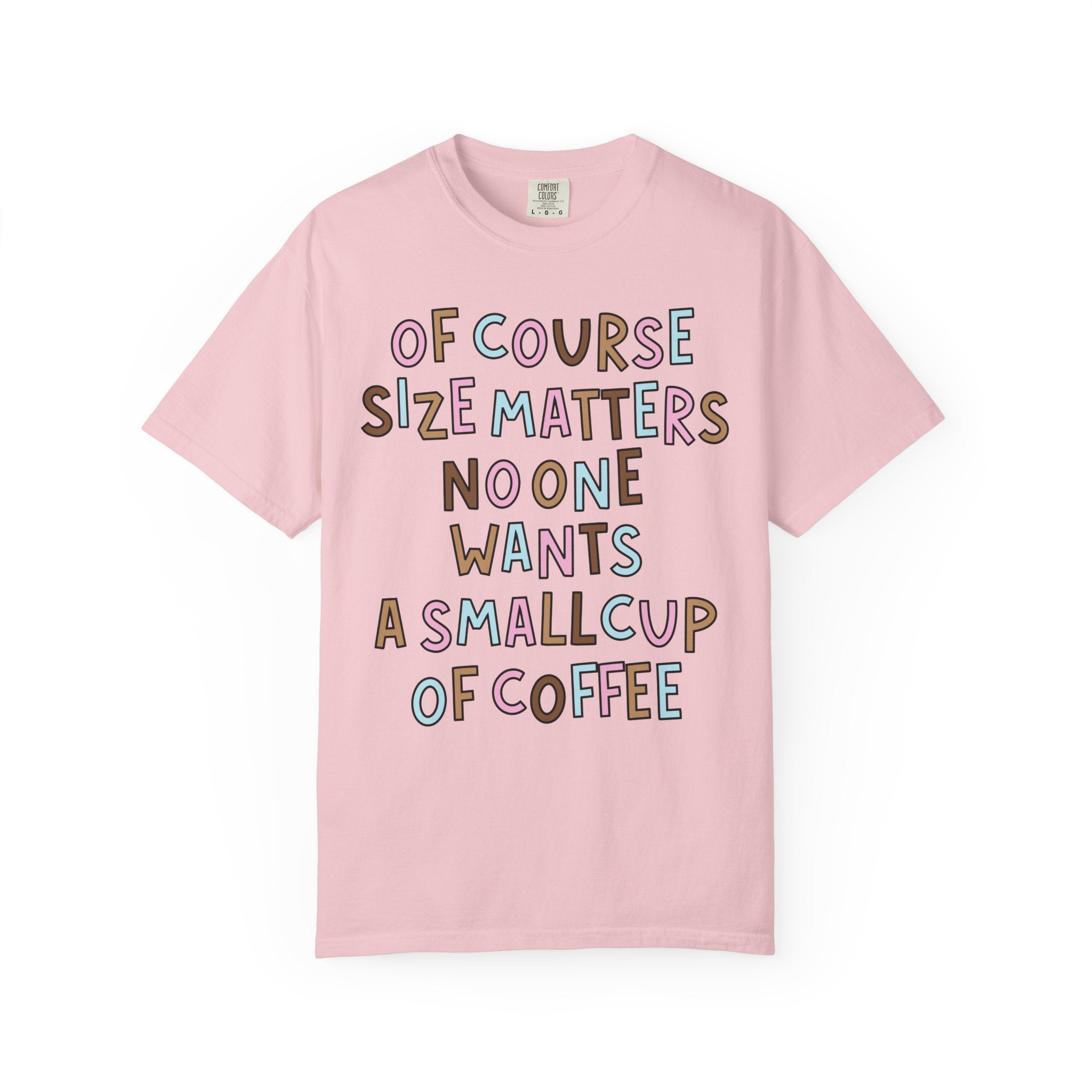 Of Course Size Matters T-Shirt