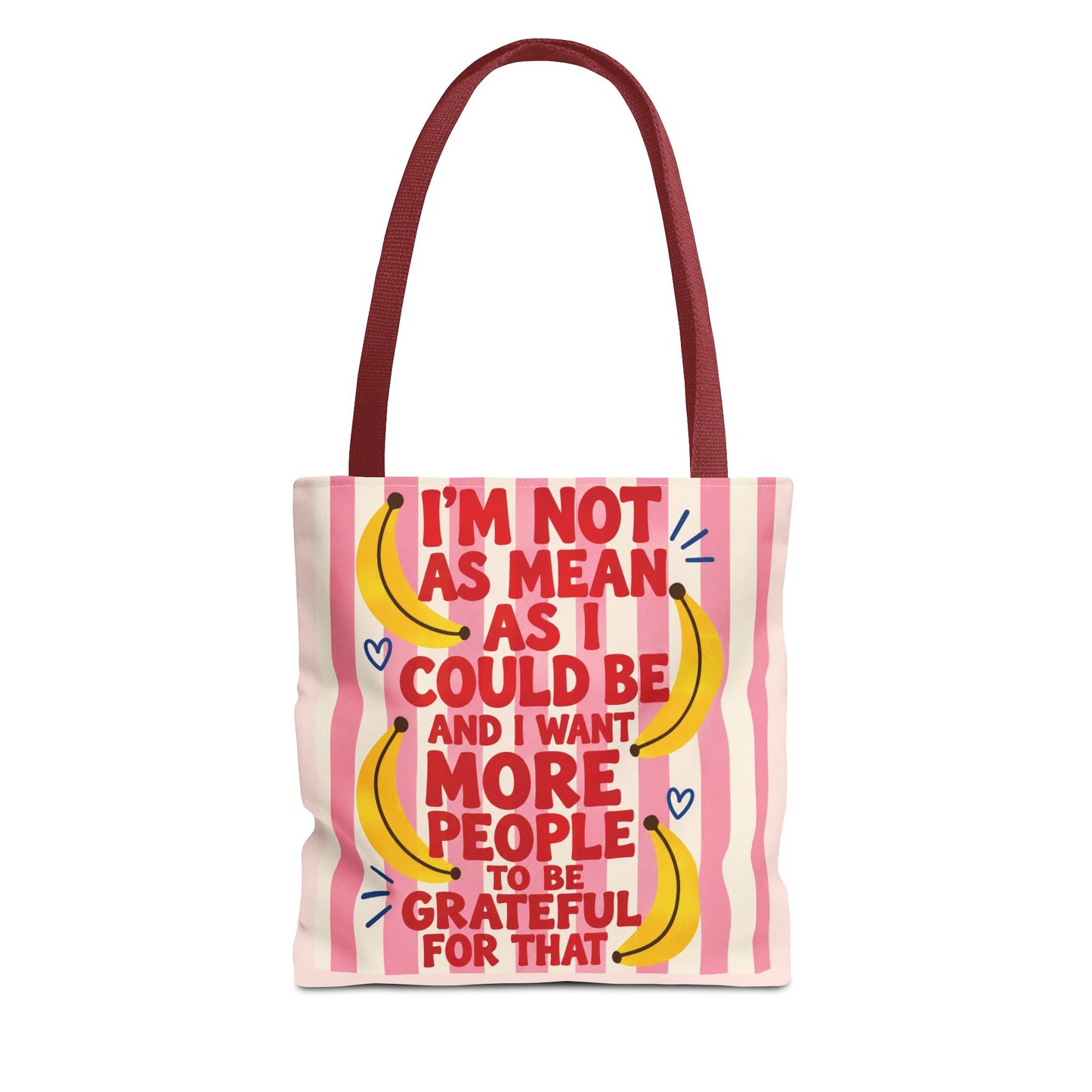 I'm Not As Mean As I Could Be Tote Bag
