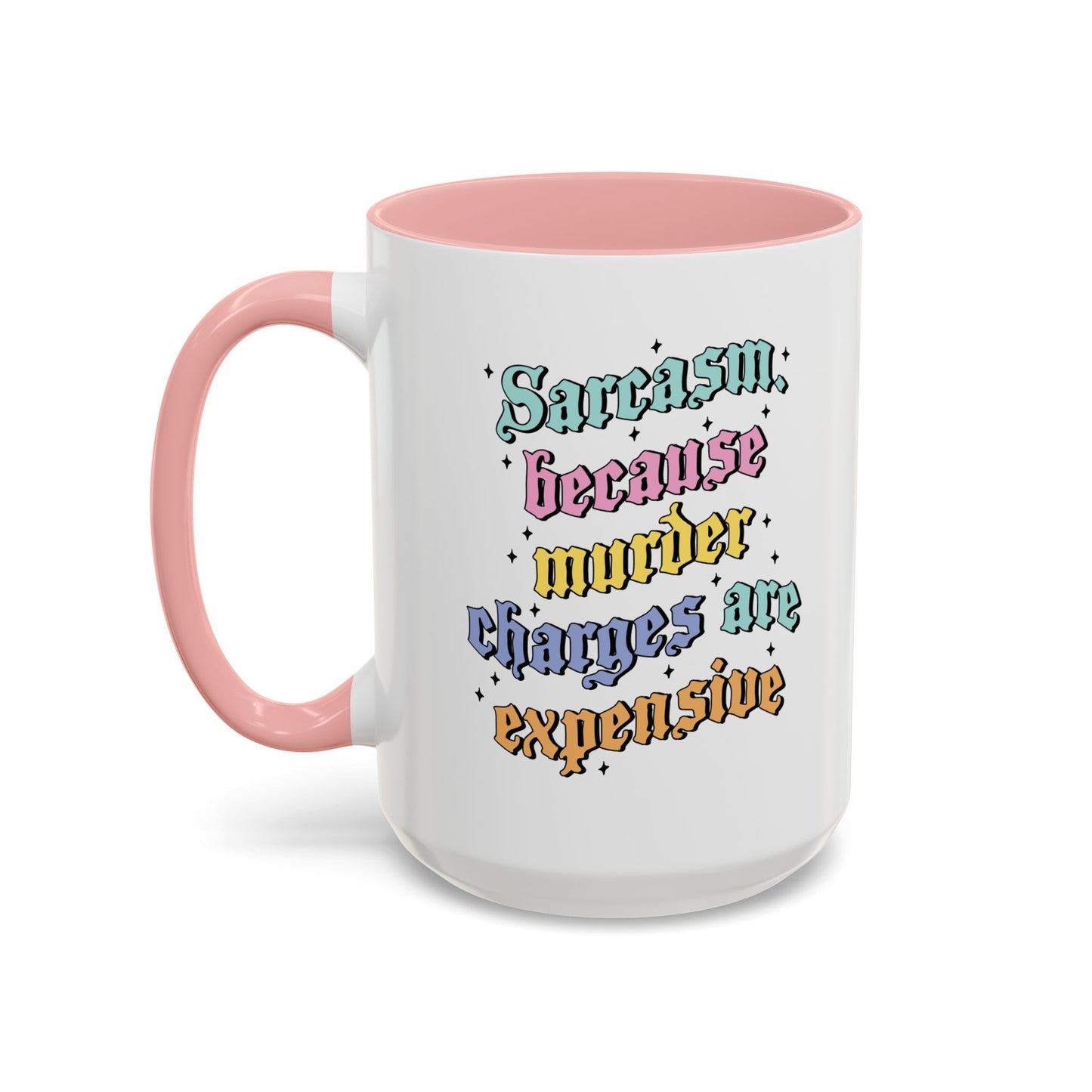 Sarcasm Because M Charges Are Expensive Mug