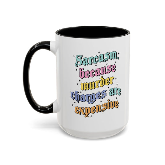 Sarcasm Because M Charges Are Expensive Mug