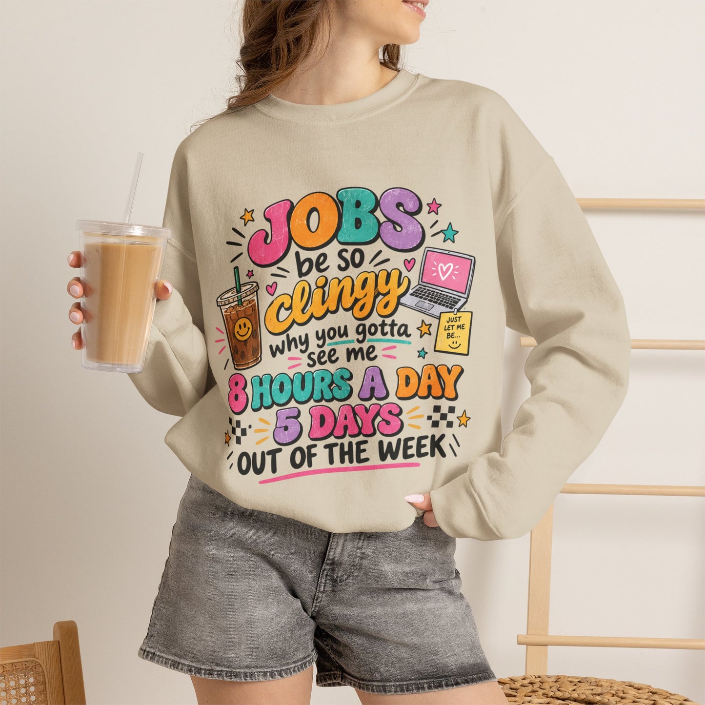 Crew Neck "Jobs Be So Clingy" Graphic Sweatshirt