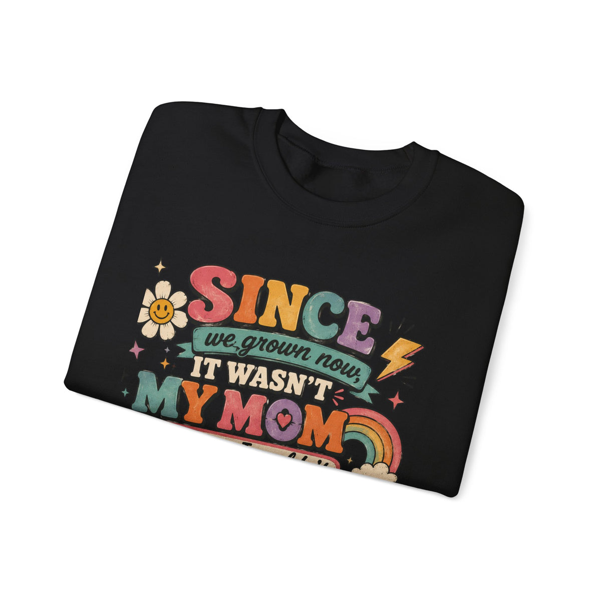 "Since We Grown Now" Graphic Sweatshirt