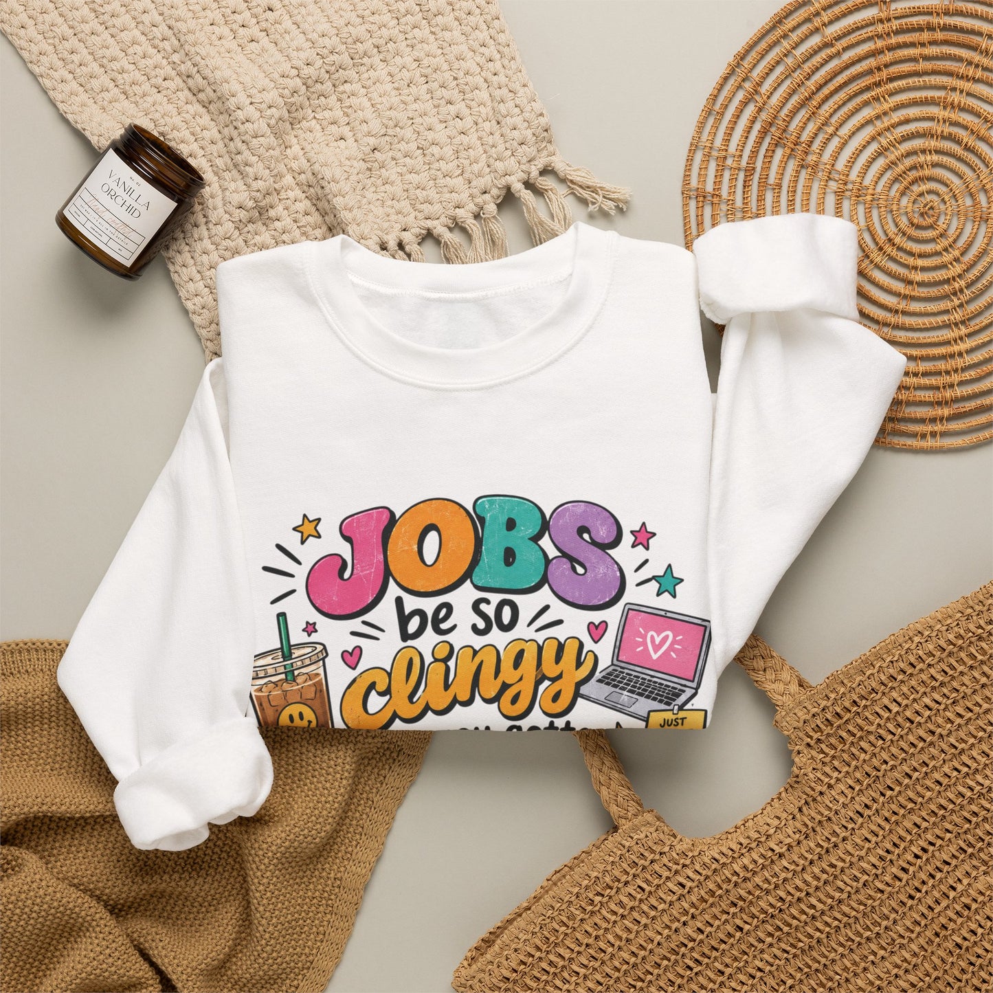 Crew Neck "Jobs Be So Clingy" Graphic Sweatshirt