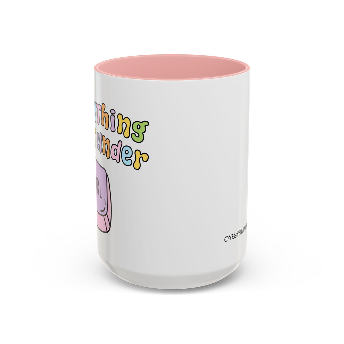 Everything Is Not Under Control Mug
