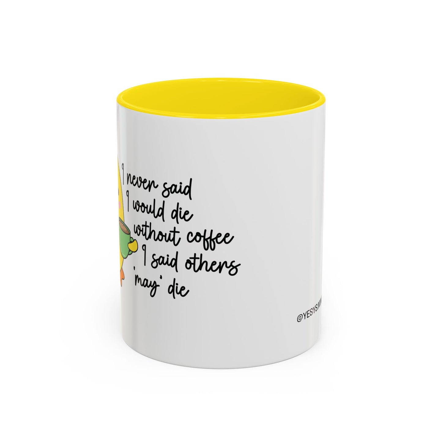 "I never said I would die" mug