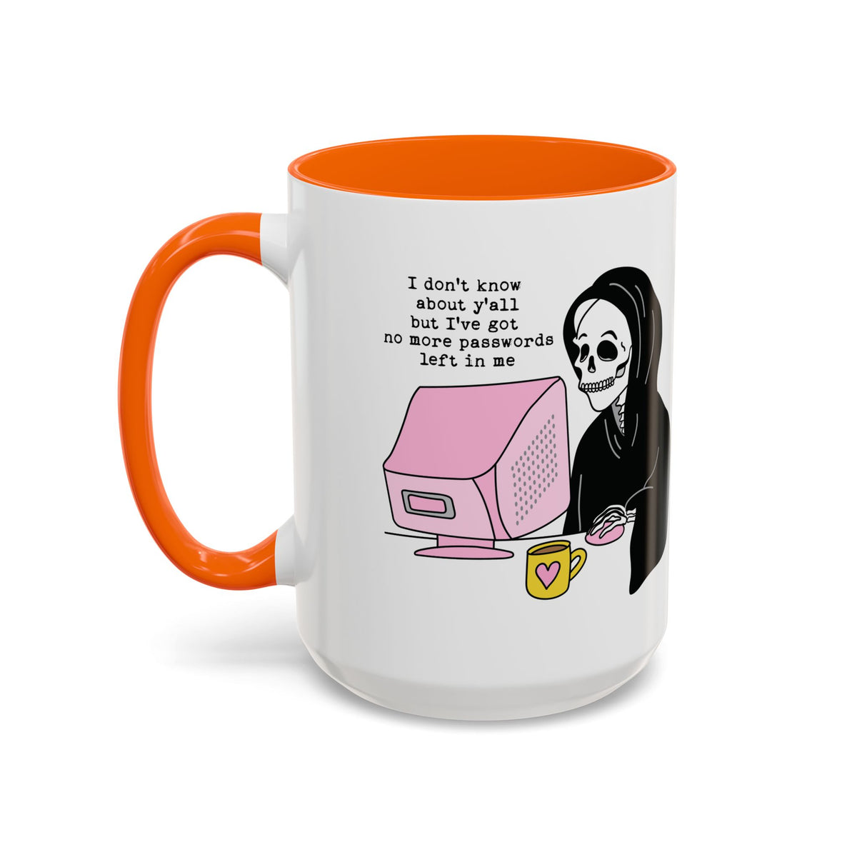 I Don't Know About You , But I Don't Have Mug
