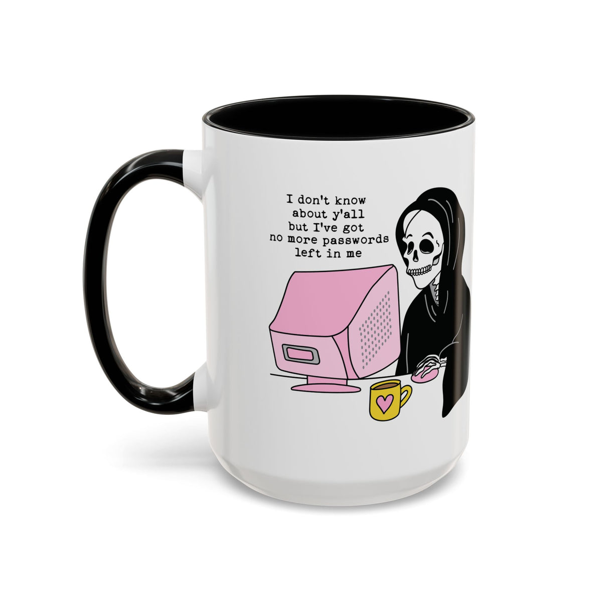 I Don't Know About You , But I Don't Have Mug