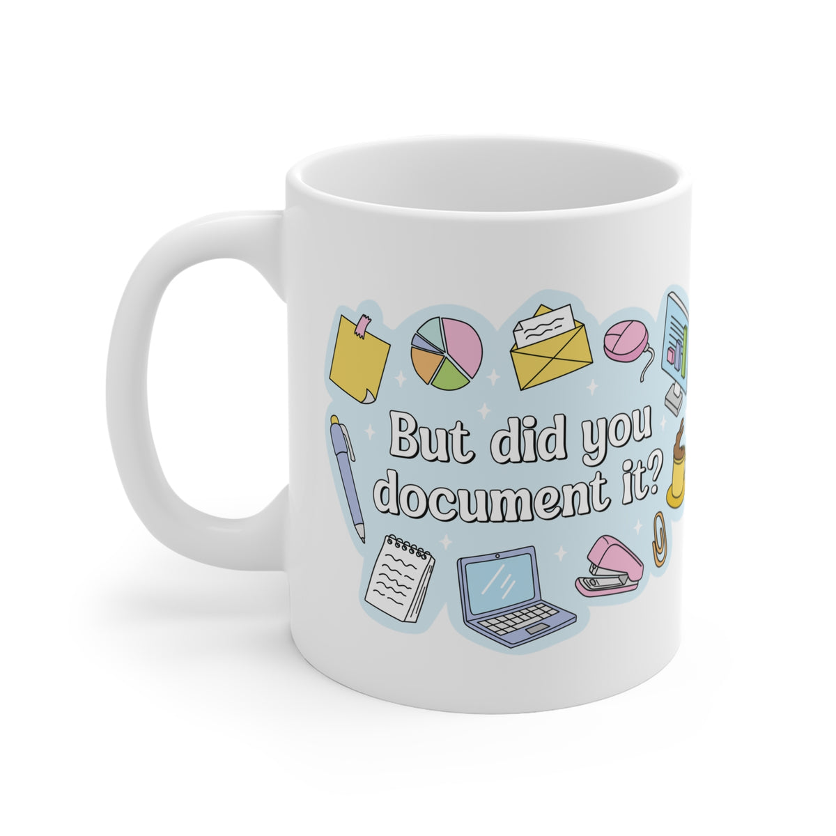 But Did You Document It Mug