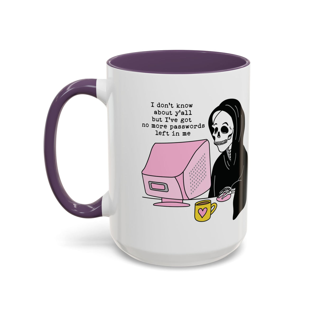 I Don't Know About You , But I Don't Have Mug