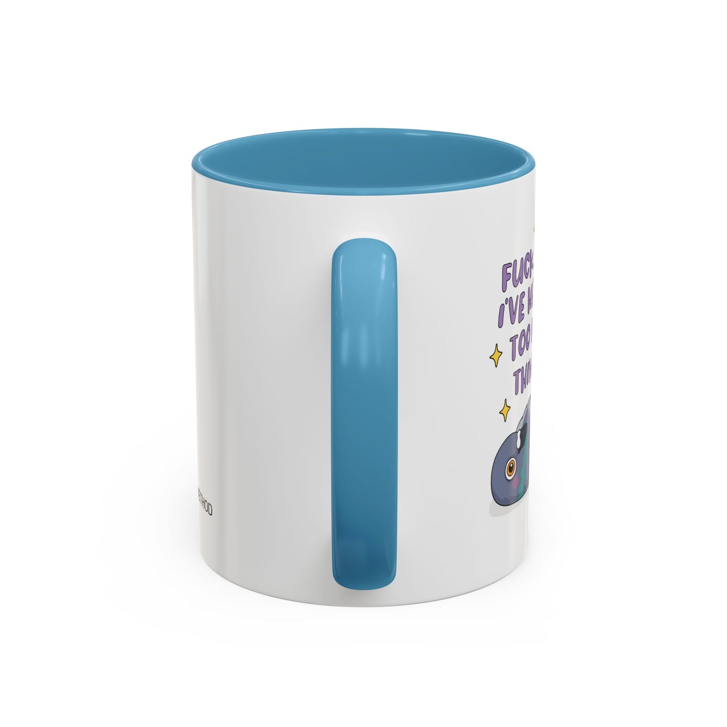 F*ck I Think I've Had A Lil Too Much To Think Mug