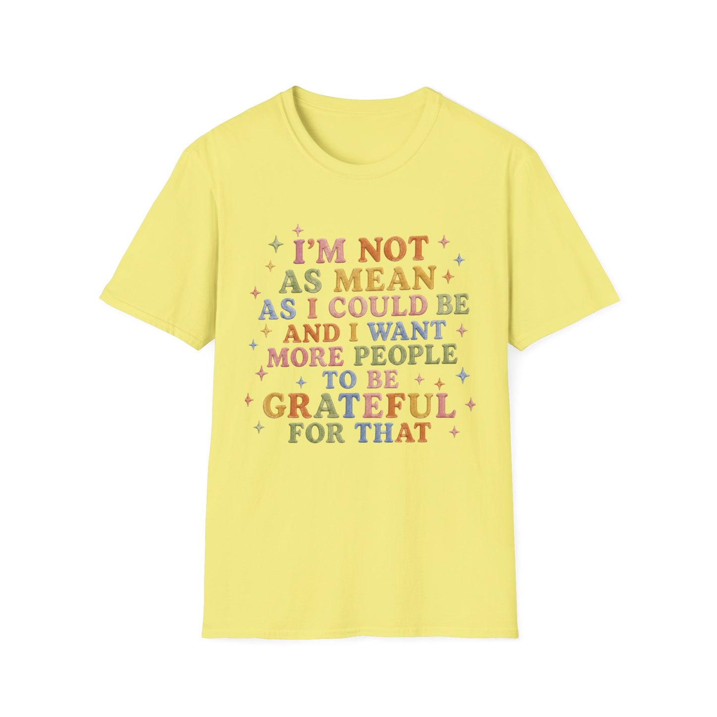 I'm Not As Mean As I Could Be T-Shirt