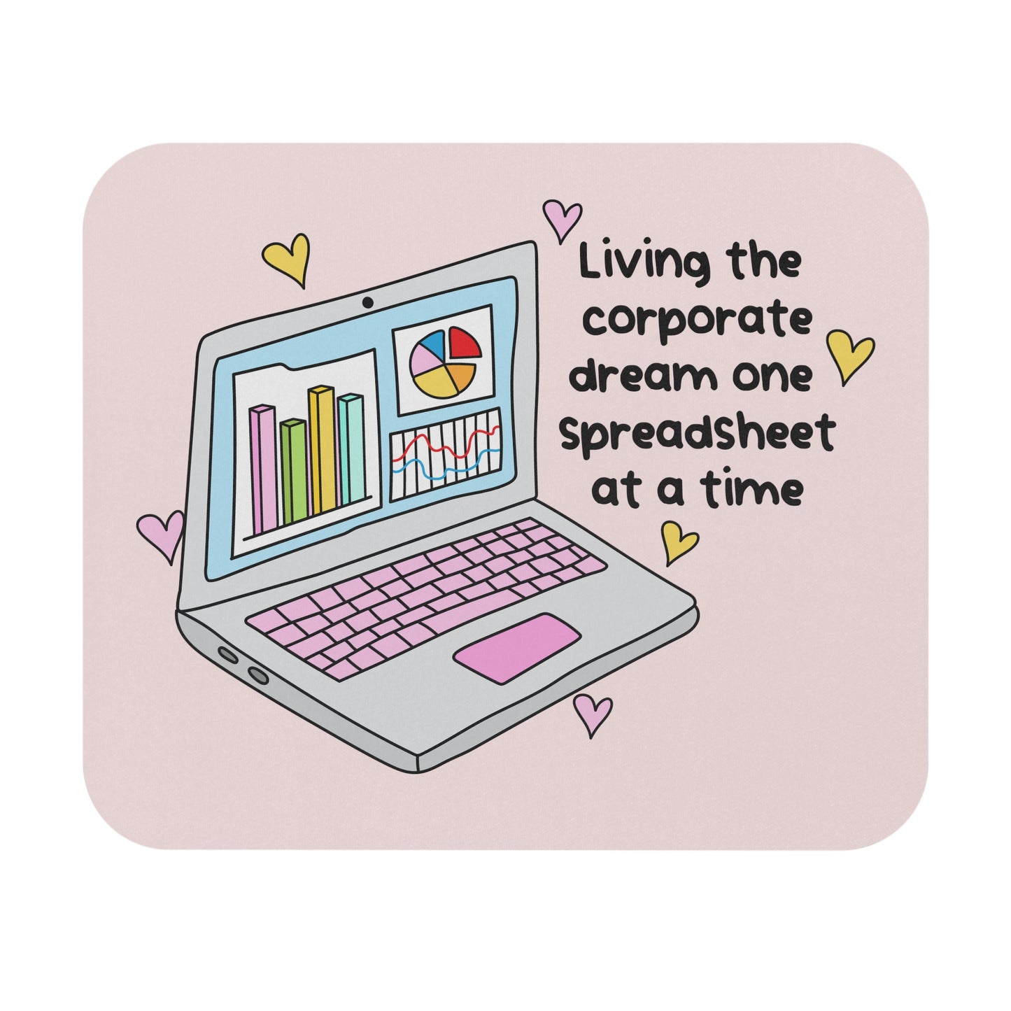 Living The Corporate  -Mouse Pad