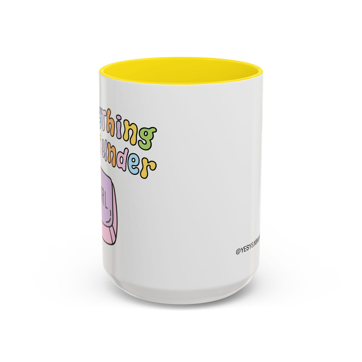 Everything Is Not Under Control Mug