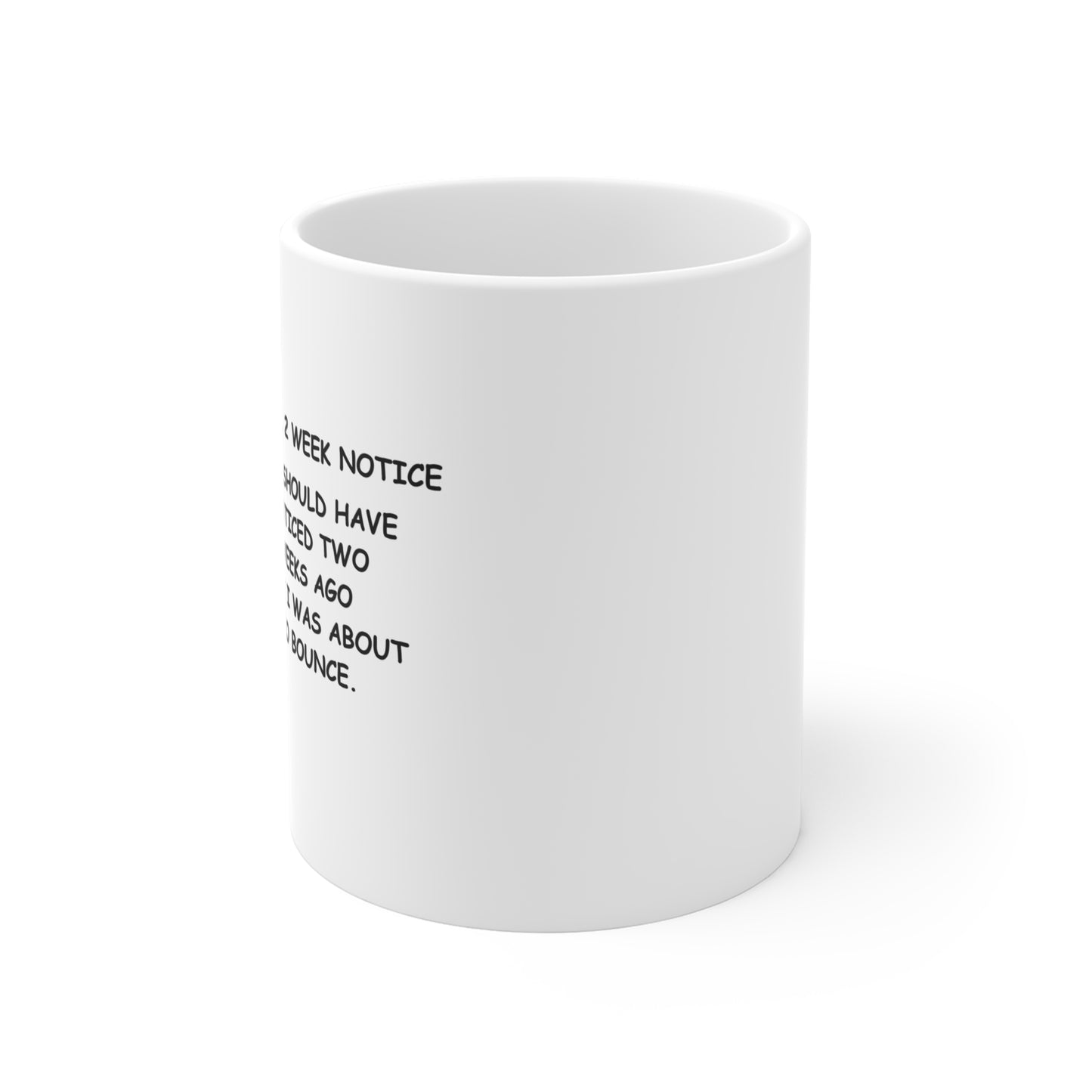 Fuck A Two Week Notice Mug