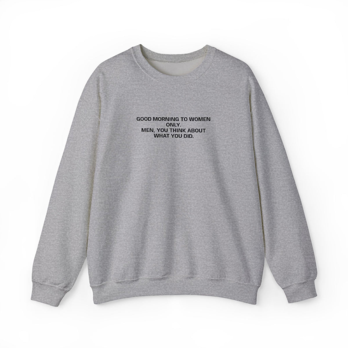 Minimalist Beige Crewneck Sweatshirt with Small Center Text "GOOD MORNING TO WOMEN ONLY"