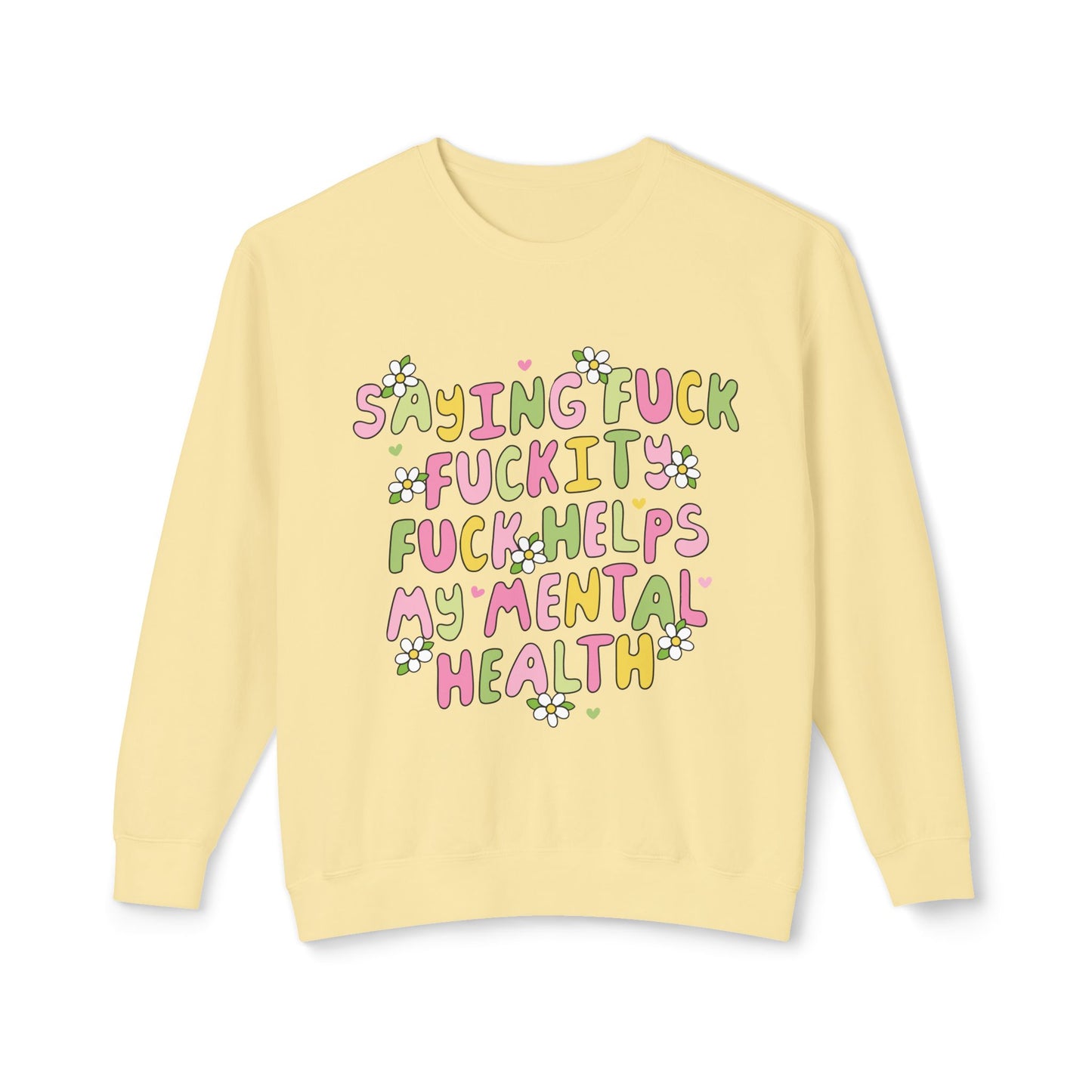 Sweatshirt — "Saying Fck , Fckity, Helps My Mental Health" Retro Floral Crewneck