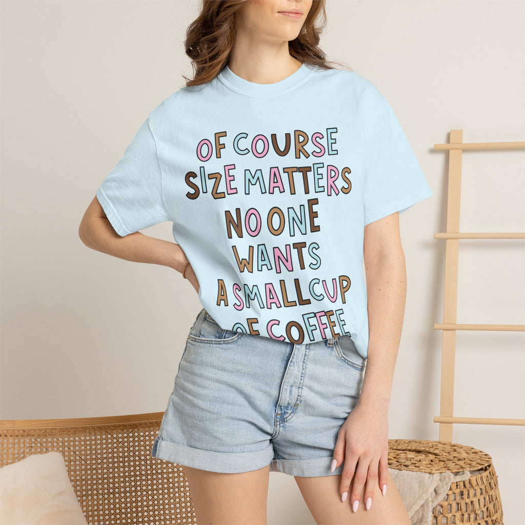 Of Course Size Matters T-Shirt