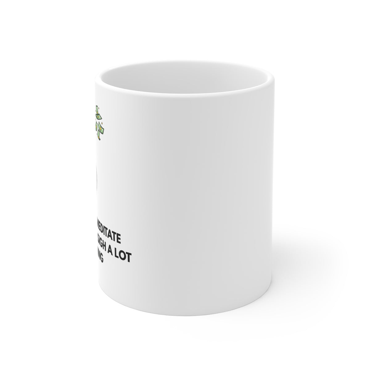 Some People Meditate Mug