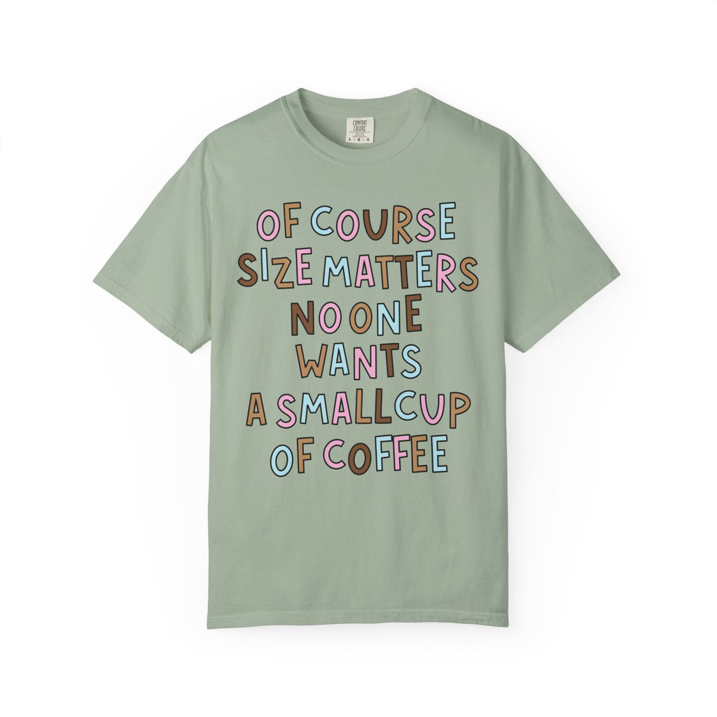 Of Course Size Matters T-Shirt