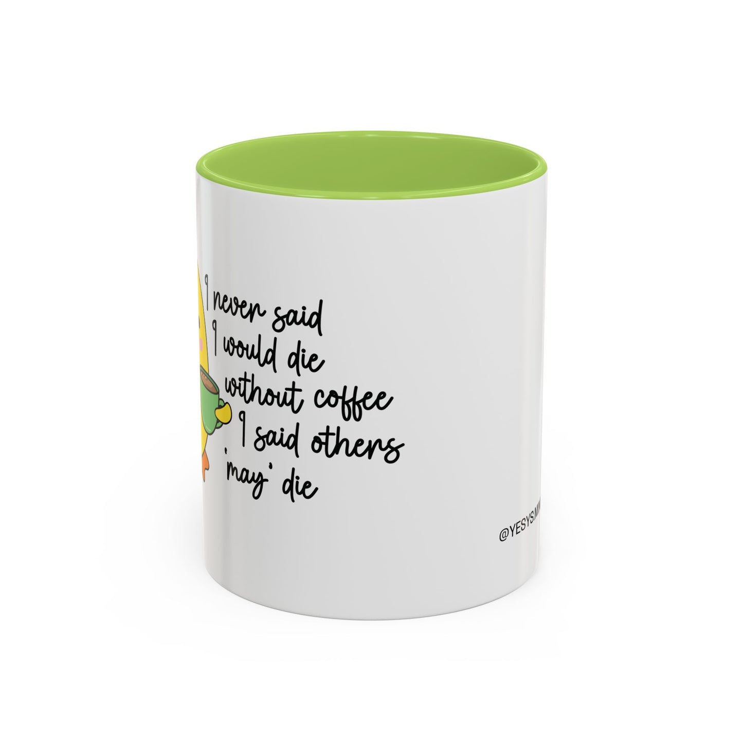 "I never said I would die" mug