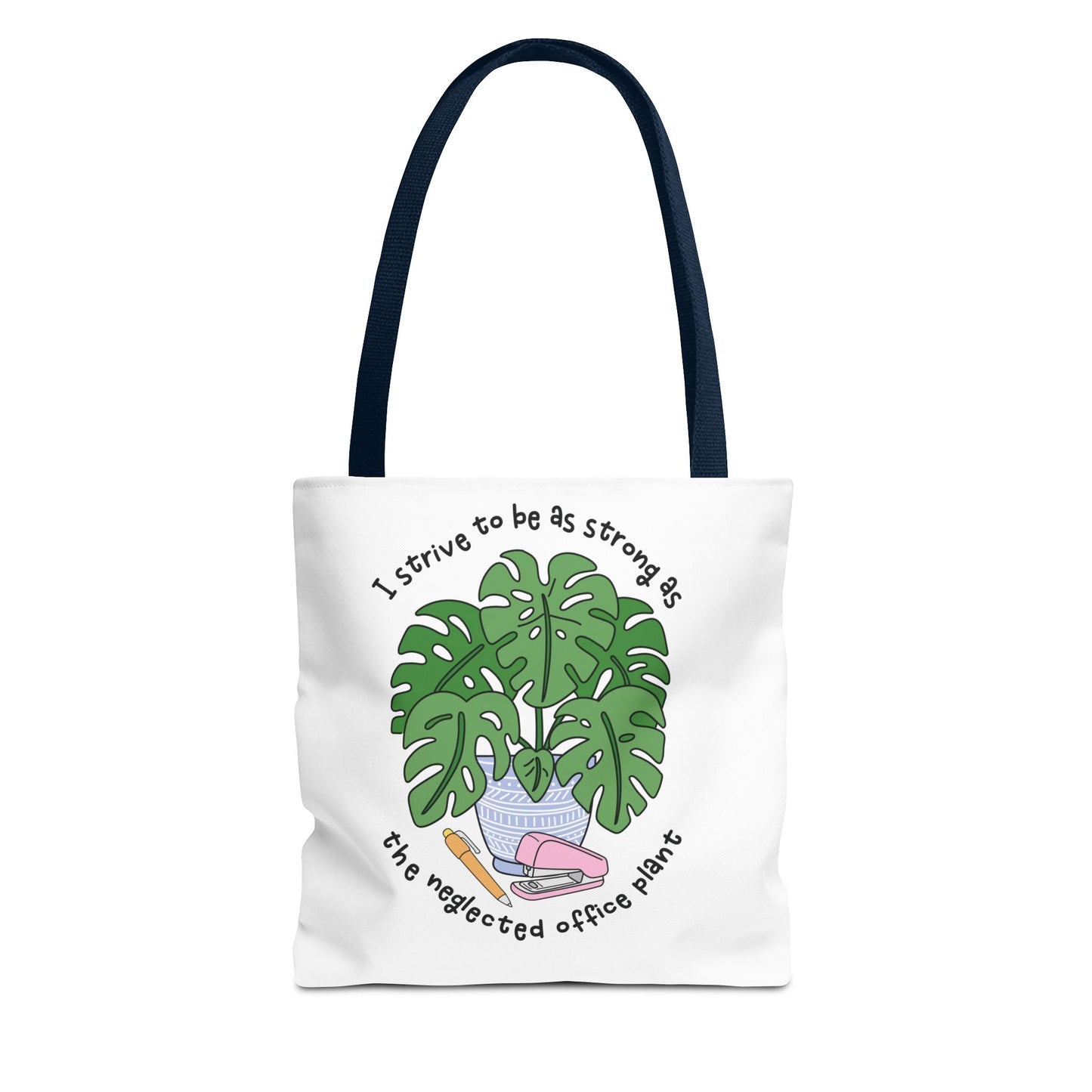 Tote Bag – I Strive To Be As Strong As The Office Plant