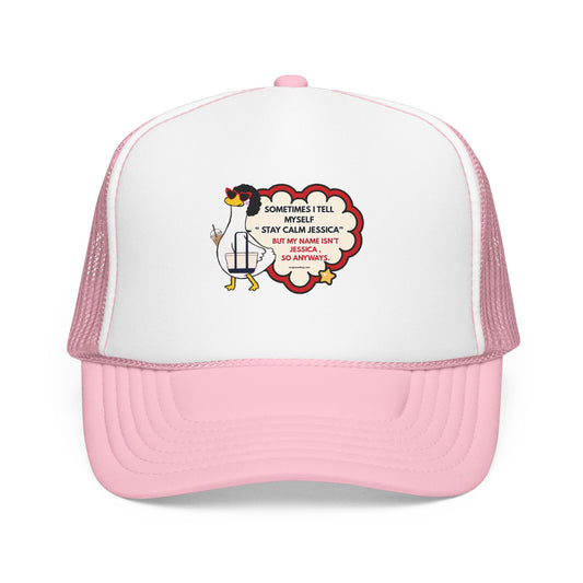 Trucker Hat — “Sometimes I Tell Myself ‘Stay Calm Jessica’” Mesh Foam Cap