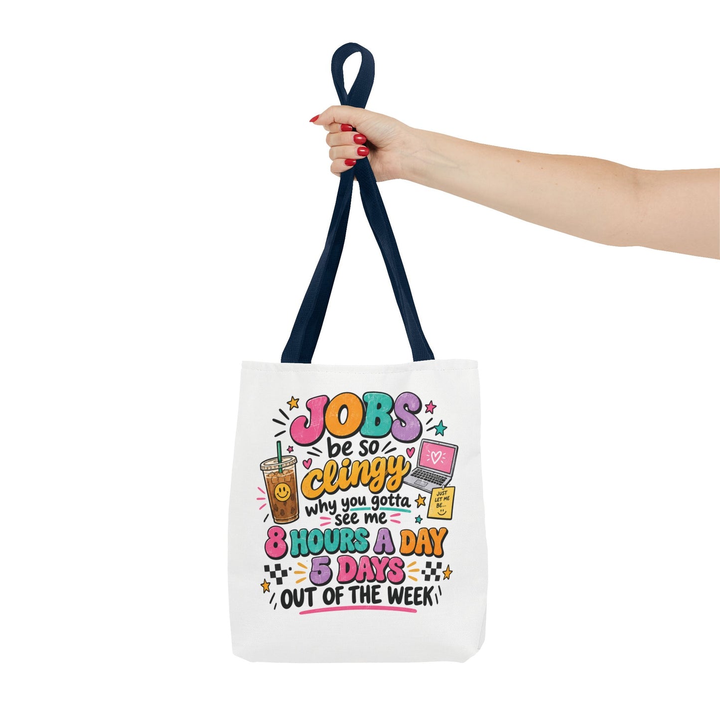 Jobs Are So Clingy Tote Bag