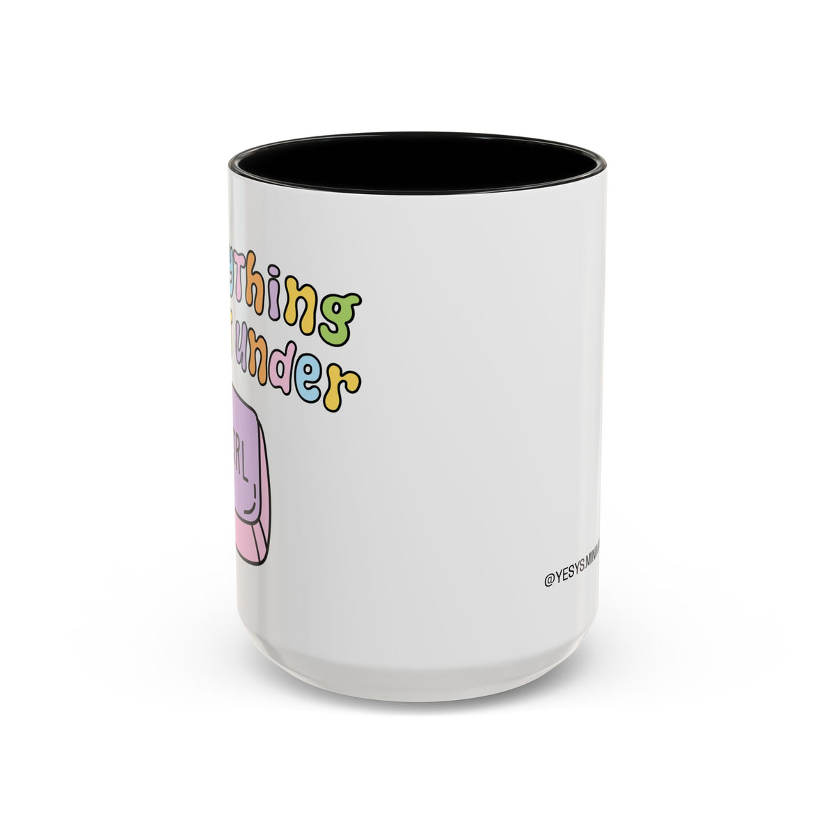 Everything Is Not Under Control Mug