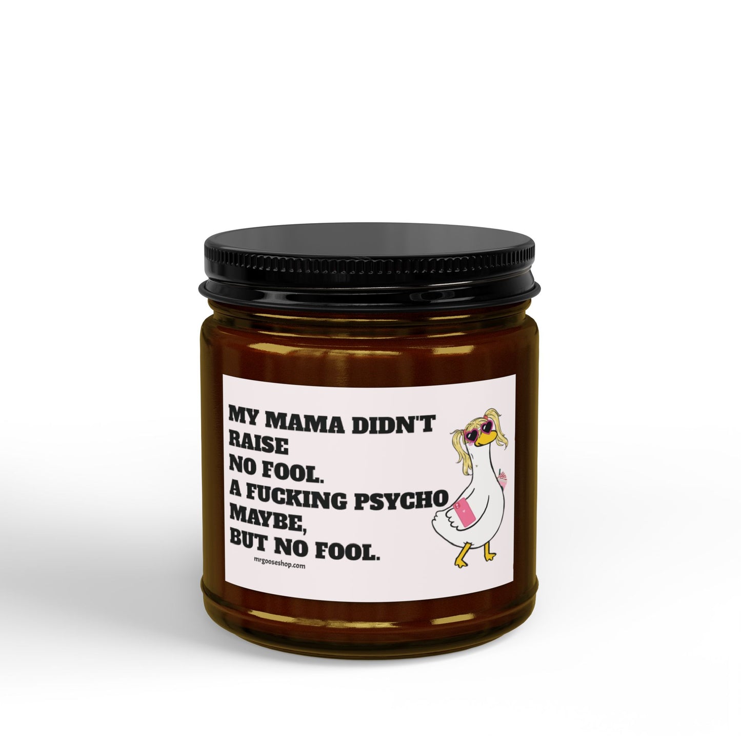 Scented Soy Candle — “My Mama Didn’t Raise No Fool” Amber Jar (4oz & 9oz)