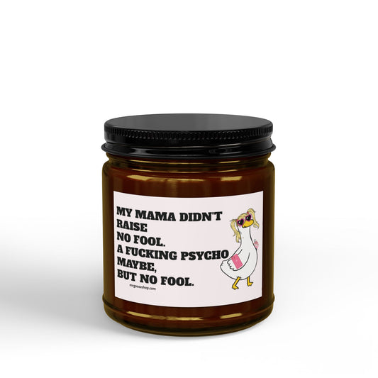 Scented Soy Candle — “My Mama Didn’t Raise No Fool” Amber Jar (4oz & 9oz)