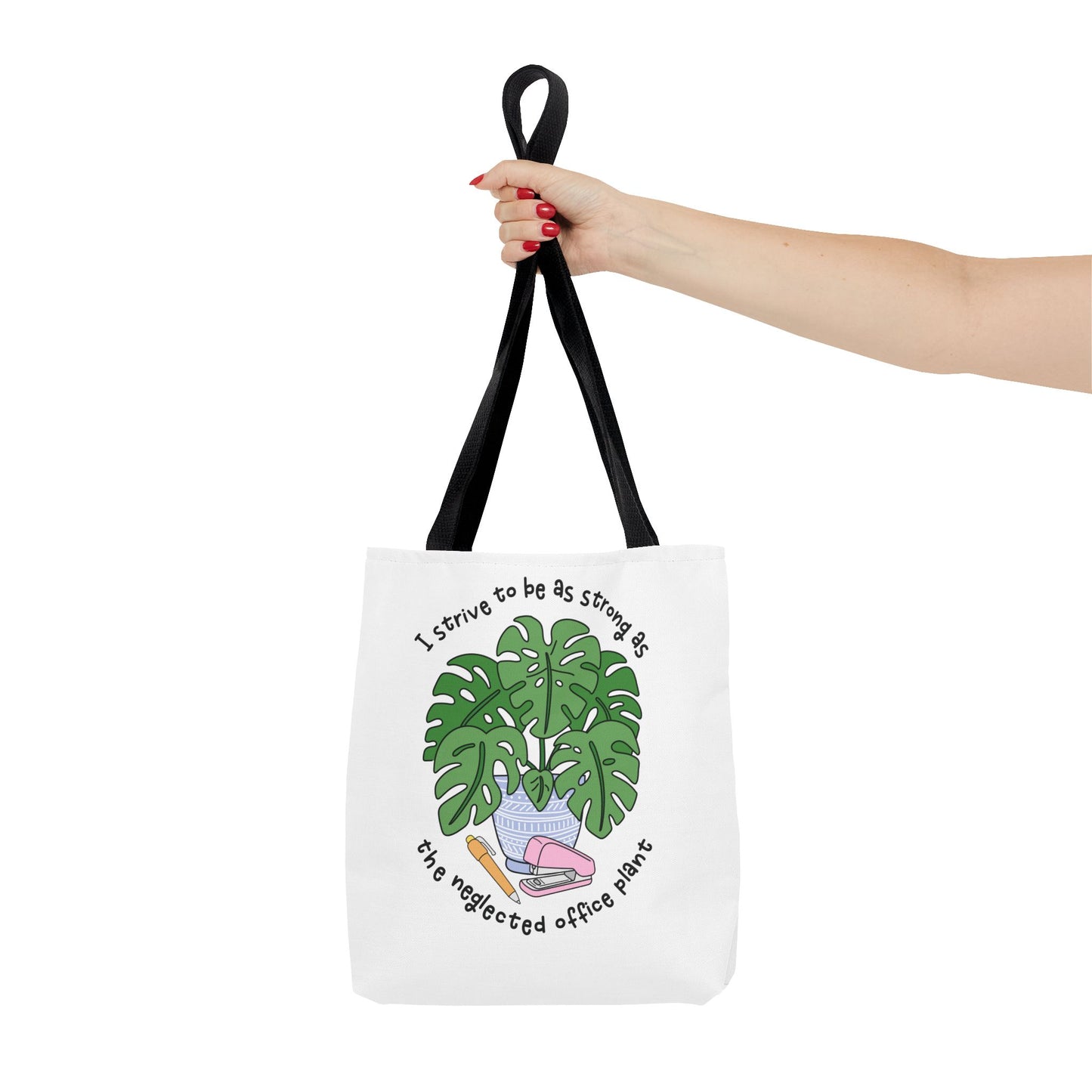 Tote Bag – I Strive To Be As Strong As The Office Plant