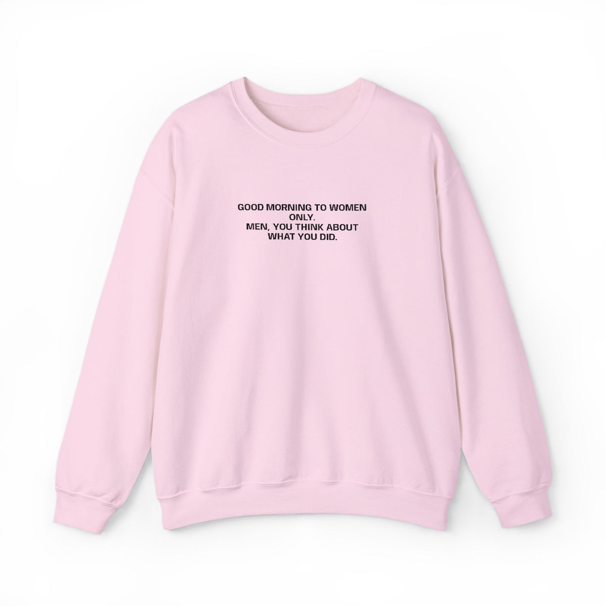 Minimalist Beige Crewneck Sweatshirt with Small Center Text "GOOD MORNING TO WOMEN ONLY"